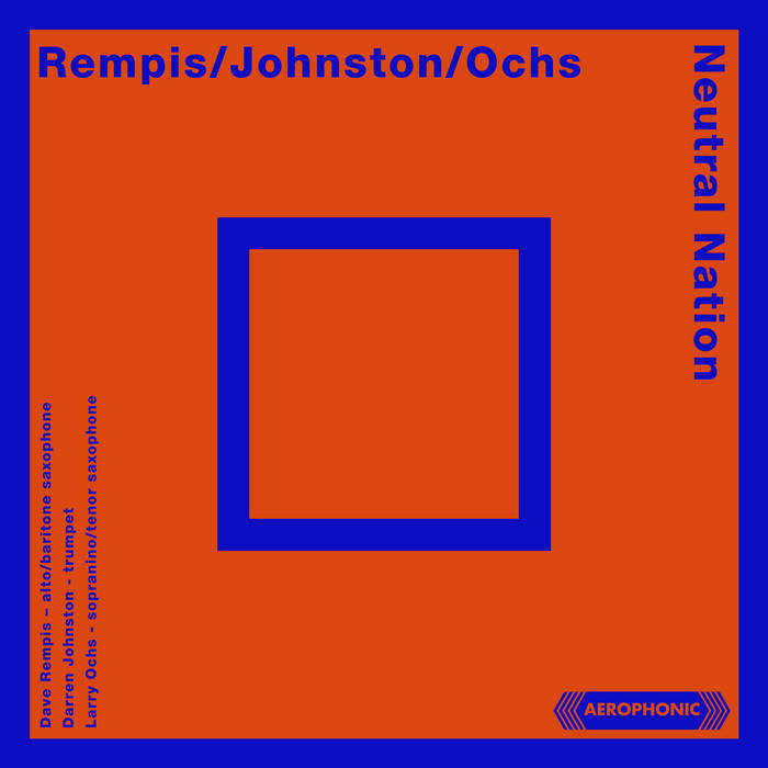 DAVE REMPIS - Rempis / Johnston / Ochs : Neutral Nation cover 