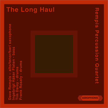 DAVE REMPIS - Rempis Percussion Quartet : The Long Haul cover 
