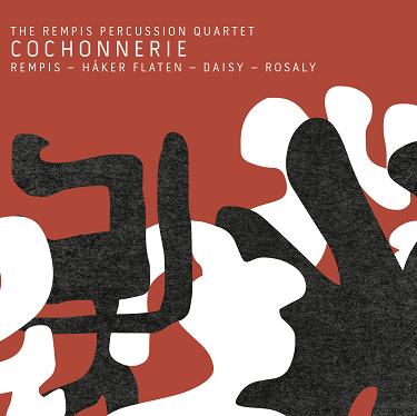 DAVE REMPIS - The Rempis Percussion Quartet : Cochonnerie cover 