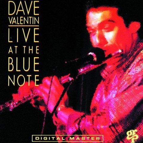 DAVE VALENTIN - Live At The Blue Note cover 