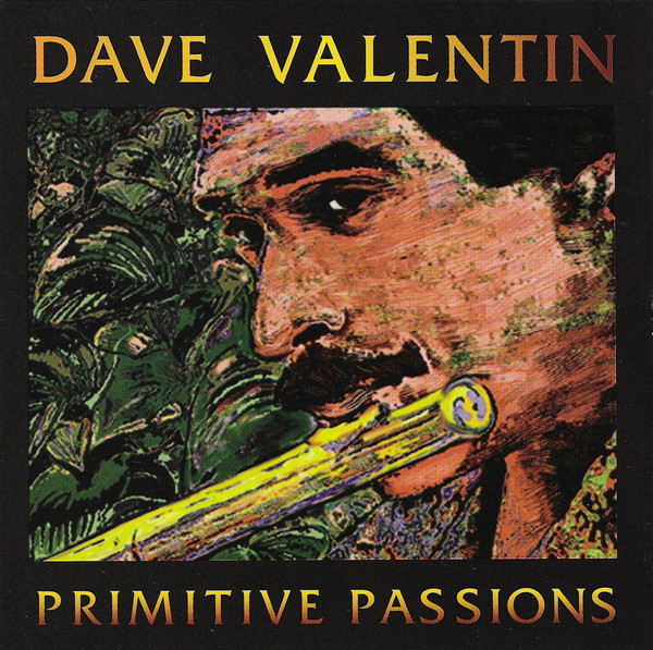 DAVE VALENTIN - Primitive Passions cover 