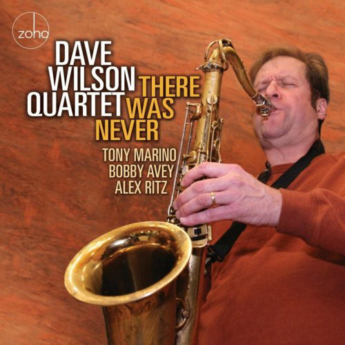 DAVE WILSON - Dave Wilson Quartet ‎: There Was Never cover 