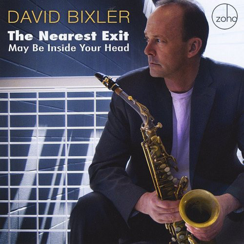 DAVID BIXLER - The Nearest Exit May Be Inside Your Head cover 