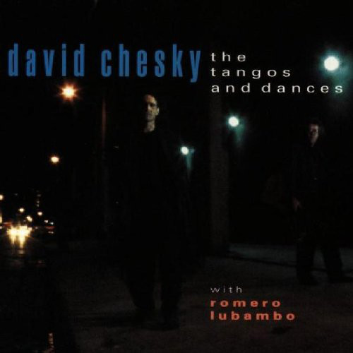 DAVID CHESKY - The Tangos and Dances cover 