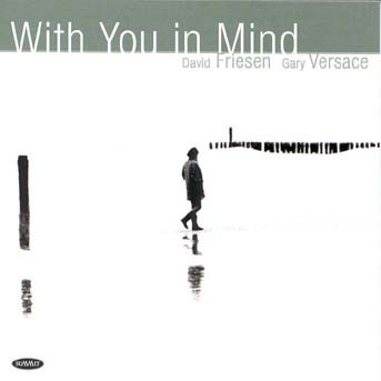 DAVID FRIESEN - David Friesen / Gary Versace : With You In Mind cover 