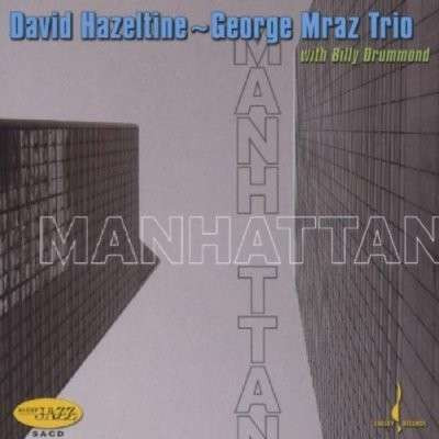 DAVID HAZELTINE - David Hazeltine~George Mraz Trio With Billy Drummond ‎: Manhattan cover 