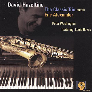 DAVID HAZELTINE - The Classic Trio Meets Eric Alexander cover 
