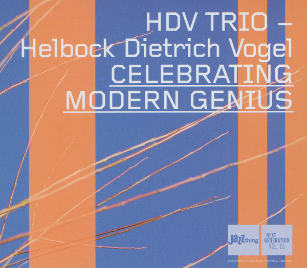 DAVID HELBOCK - HDV Trio - Helbock, Dietrich, Vogel : Celebrating Modern Genius cover 