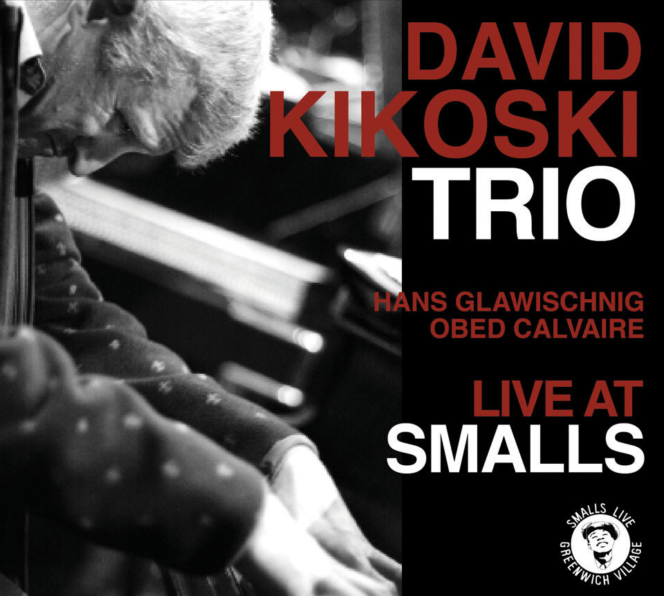 DAVID KIKOSKI - Live at Smalls cover 