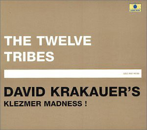 DAVID KRAKAUER - David Krakauer's Klezmer Madness! ‎: The Twelve Tribes cover 
