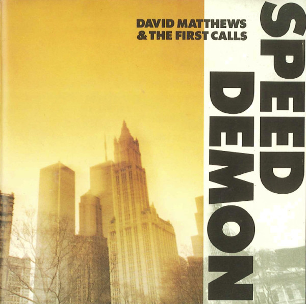 DAVID MATTHEWS - David Matthews  & The First Calls : Speed Demon cover 