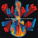 DAVID MATTHEWS - Guitars on Fire cover 