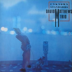 DAVID MATTHEWS - Unknown Standards cover 