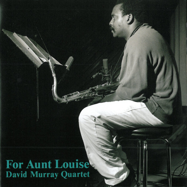 DAVID MURRAY - David Murray Quartet ‎: For Aunt Louise cover 