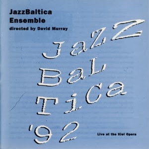 DAVID MURRAY - Jazz Baltica Ensemble Directed By David Murray : Jazz Baltica '92 - Live At The Kiel Opera cover 