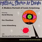 DAVID MURRAY - Mental Strain At Dawn: A Modern Portrait Of Louis Armstrong cover 