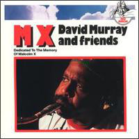 DAVID MURRAY - MX (Dedicated to the Memory of Malcolm X) cover 