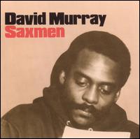DAVID MURRAY - Saxmen cover 