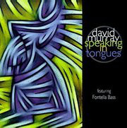 DAVID MURRAY - David Murray Featuring Fontella Bass ‎: Speaking In Tongues cover 