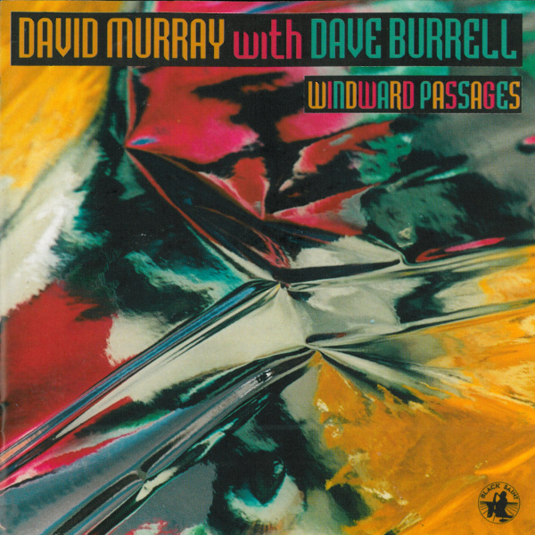 DAVID MURRAY - Windward Passages (With Dave Burrell) cover 