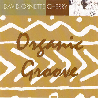 DAVID ORNETTE CHERRY - Organic Groove cover 