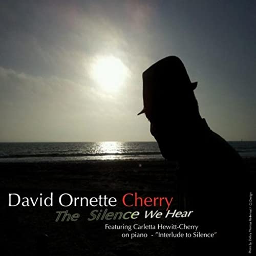 DAVID ORNETTE CHERRY - The Silence We Hear cover 