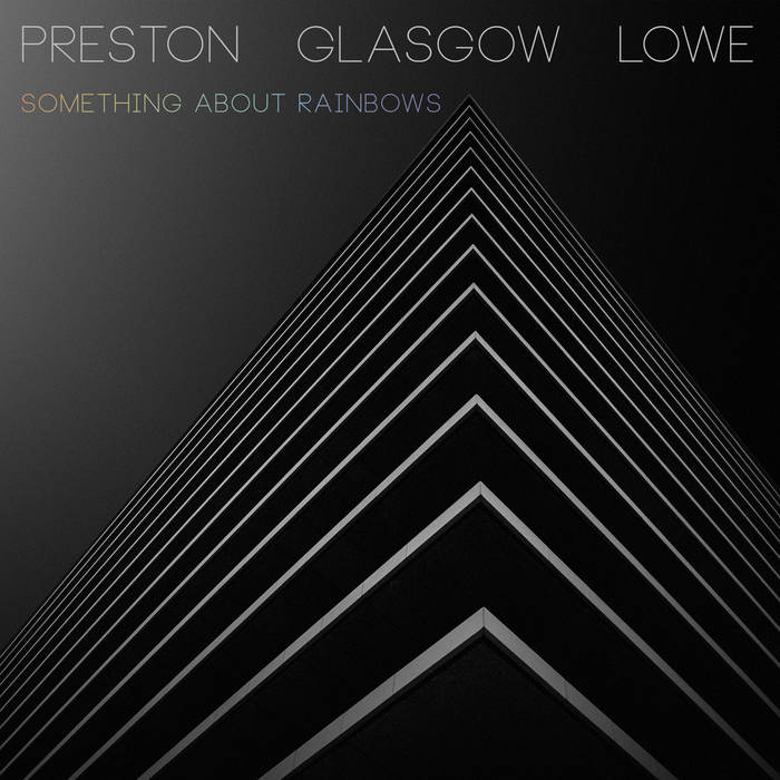 DAVID PRESTON - Preston Glasgow Lowe : Something About Rainbows cover 