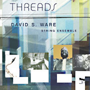 DAVID S. WARE - David S. Ware String Ensemble ‎: Threads cover 