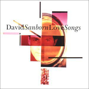 DAVID SANBORN - Love Songs cover 