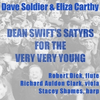 DAVID SOLDIER - Dave Soldier & Eliza Carthy : Dean Swift's Satyrs for the Very Very Young cover 