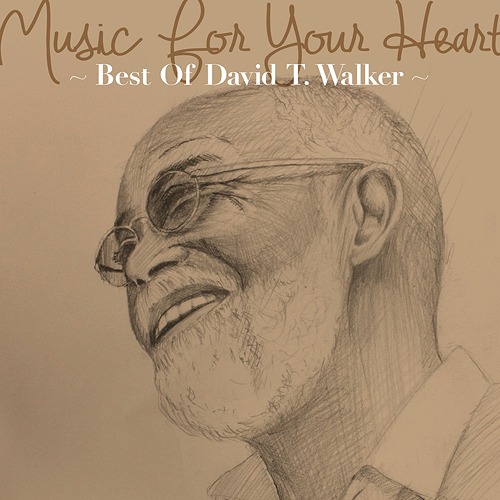 DAVID T WALKER - Music For Your Heart -Best Of David T. Walker cover 