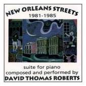 DAVID THOMAS ROBERTS - New Orleans Streets 1981-1985 Suite for Piano cover 