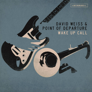 DAVID WEISS - David Weiss & Point Of Departure : Wake Up Call cover 
