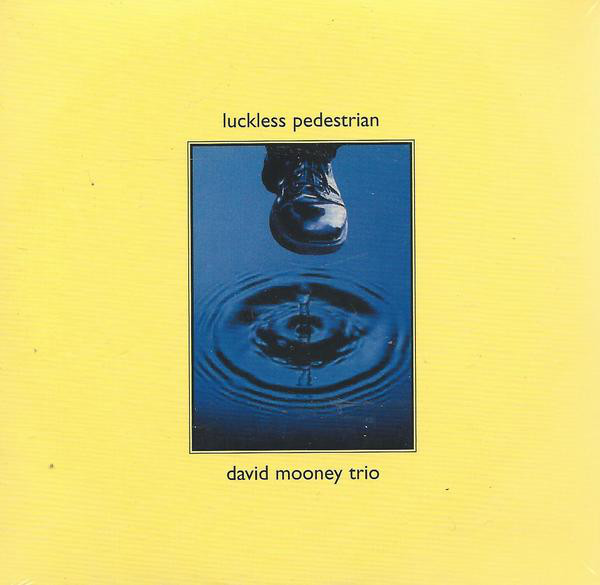 DAVY MOONEY - David Mooney Trio : Luckless Pedestrian cover 