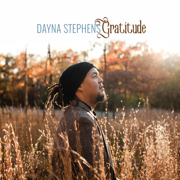 DAYNA STEPHENS - Gratitude cover 