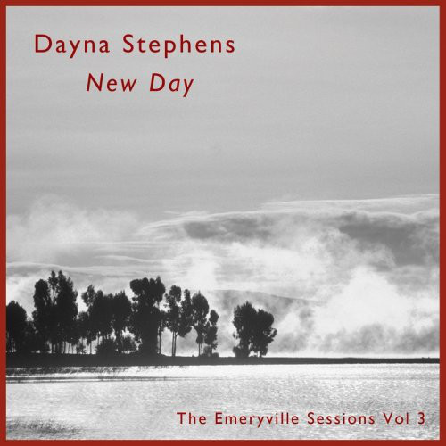 DAYNA STEPHENS - New Day: The Emeryville Sessions, Vol. 3 cover 