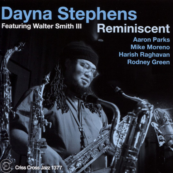 DAYNA STEPHENS - Dayna Stephens Featuring Walter Smith III ‎: Reminiscent cover 