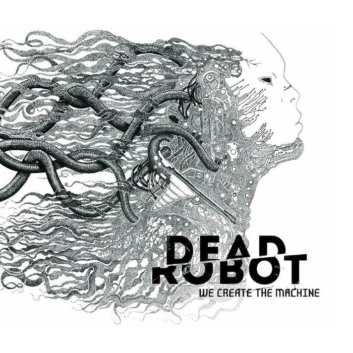 DEAD ROBOT - We Create The Machine cover 