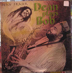 DEAN FRASER - Dean Plays Bob cover 