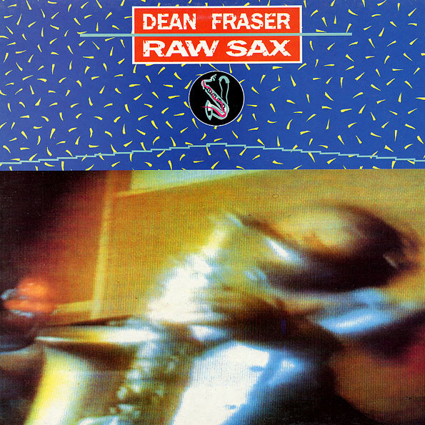 DEAN FRASER - Raw Sax cover 