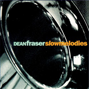 DEAN FRASER - Slow Melodies cover 