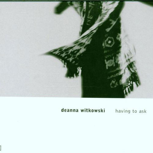 DEANNA WITKOWSKI - Having to Ask cover 