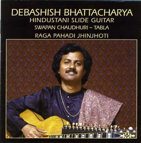 DEBASHISH BHATTACHARYA - Raga Pahadi Jhinjhoti cover 