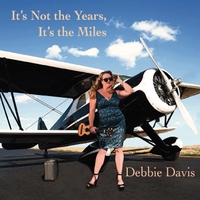 DEBBIE DAVIS - It's Not the Years, It's the Miles cover 