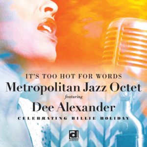 DEE ALEXANDER - Metropolitan Jazz Octet And Dee Alexander : Too Hot For Words cover 