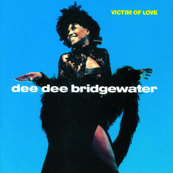 DEE DEE BRIDGEWATER - Victim of Love cover 