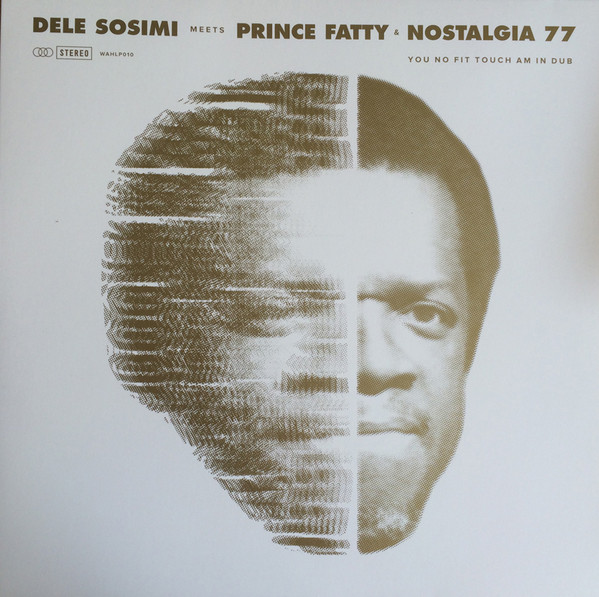 DELE SOSIMI - Dele Sosimi Meets Prince Fatty & Nostalgia 77 ‎: You No Fit Touch Am In Dub cover 