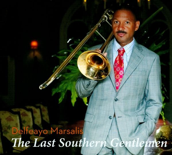 DELFEAYO MARSALIS - The Last Southern Gentleman cover 