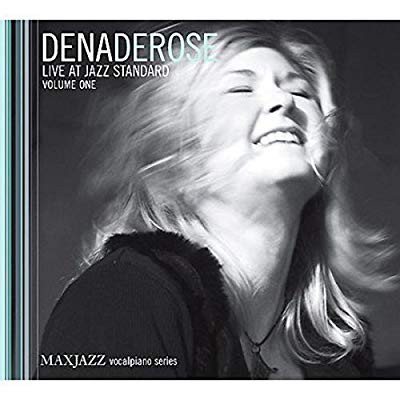 DENA DEROSE - Live at Jazz Standard Volume I cover 
