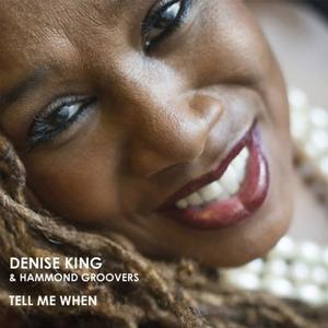 DENISE KING - Denise King and Hammond Groovers : Tell Me When cover 